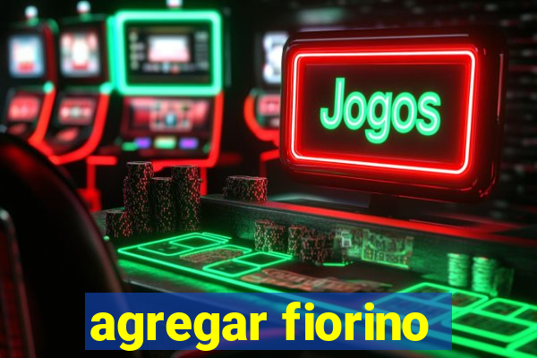 agregar fiorino